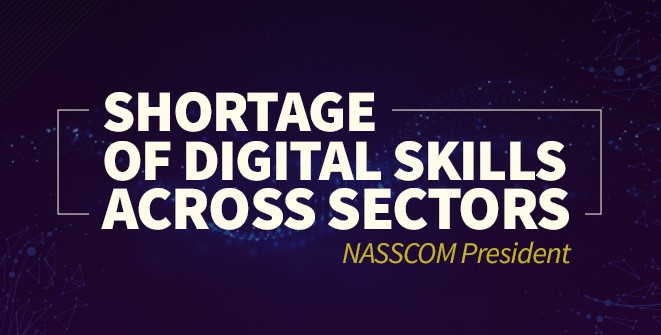 Shortage of digital skills across sectors: NASSCOM President