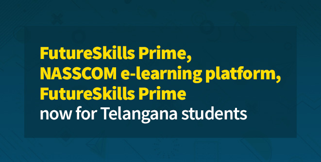 FutureSkills Prime, NASSCOM e-learning platform, FutureSkills Prime now for Telangana students