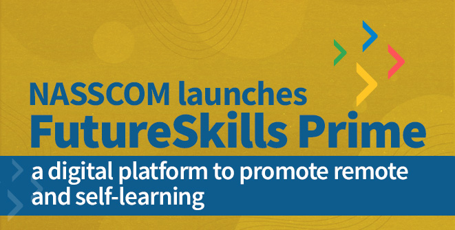 NASSCOM launches FutureSkills Prime, a digital platform to promote remote and self-learning