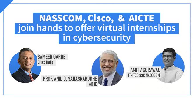 NASSCOM, Cisco, and AICTE join hands to offer virtual internships in cybersecurity