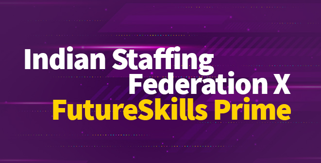 Indian Staffing Federation & NASSCOM FutureSkills Prime sign an MoU