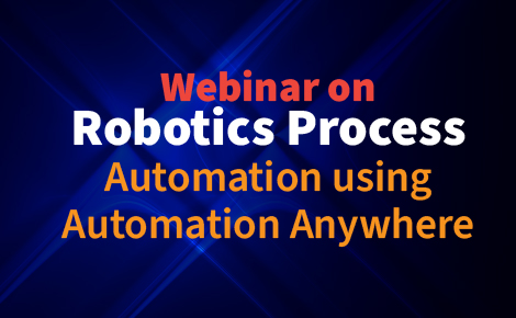 Webinar on Robotics Process Automation using Automation Anywhere